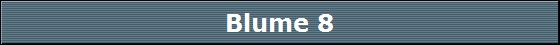 Blume 8