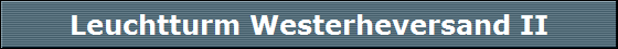 Leuchtturm Westerheversand II
